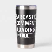 Sarcastic Comment Loading Funny Quote Co-workers Geïsoleerde Drinkbeker (Voorkant)