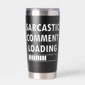 Sarcastic Comment Loading Funny Quote Co-workers Geïsoleerde Drinkbeker (Achterkant)