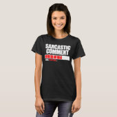 Sarcastic Comment Loading Gelieve te wachten memot T-shirt (Voorkant volledig)