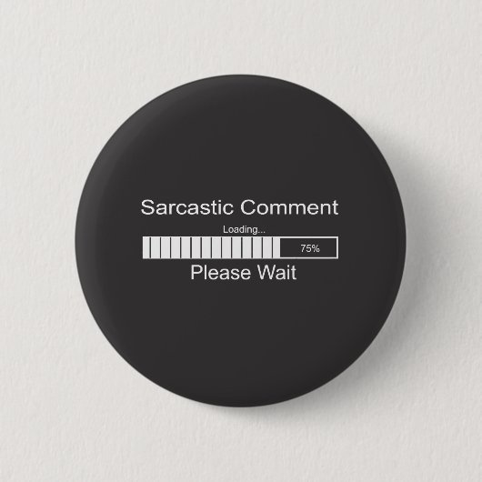 Sarcastic Commentaar laden Een ogenblik geduld Ronde Button 5,7 Cm (Voorkant)