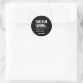 Sarcastic Commentaar Loading gelieve te wachten Fu Ronde Sticker (Tas)