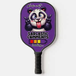 Sarcastic Comments loading Funny  Pickleball Paddle