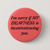 Sarcastic Deaf Apology Ronde Button 5,7 Cm (Voorkant)