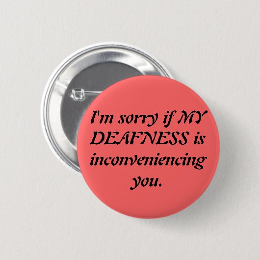 Sarcastic Deaf Apology Ronde Button 5,7 Cm (Voorkant /achterkant)