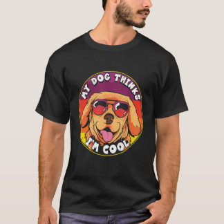 Sarcastic Dog Dog mama papa Mijn hond denkt dat ik T-shirt
