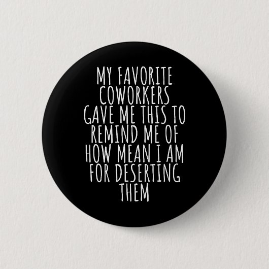 Sarcastic Farewell - Coworkers Leaving For New Job Ronde Button 5,7 Cm (Voorkant)
