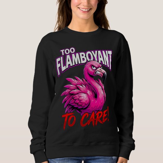Sarcastic Flamingo Too Flamboyant To Care Trui (Voorkant)