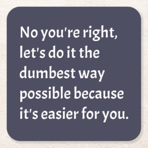 Sarcastic Funny Dumb Humor Kartonnen Onderzetters