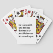 Sarcastic Funny Dumb Humor Pokerkaarten (Achterkant)