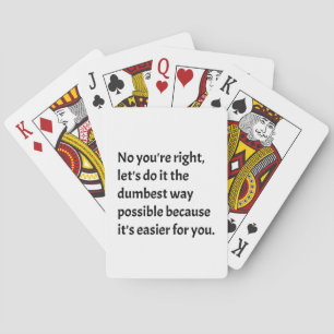 Sarcastic Funny Dumb Humor Pokerkaarten