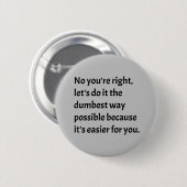 Sarcastic Funny Dumb Humor Ronde Button 5,7 Cm (Voorkant /achterkant)
