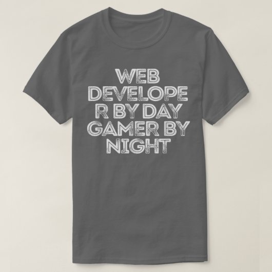 Sarcastic Funny Gezegde Web Developer by Day Gamer T-shirt (Design voorkant)
