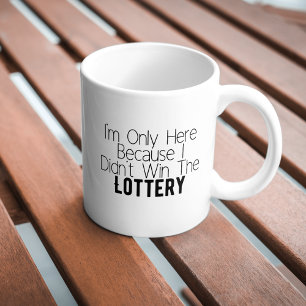 Sarcastic Funny heeft de Lottery Coffee-Mok niet g Koffiemok