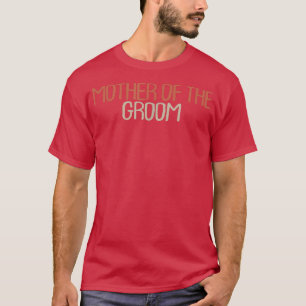 Sarcastic Funny Moeder van de Groom T-shirt