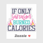 Sarcastic Funny Sarcasm Die Cut Sticker Decal (Vel)