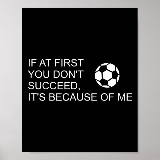 Sarcastic Funny Soccer Saying If At First You Don' Poster (Voorkant)
