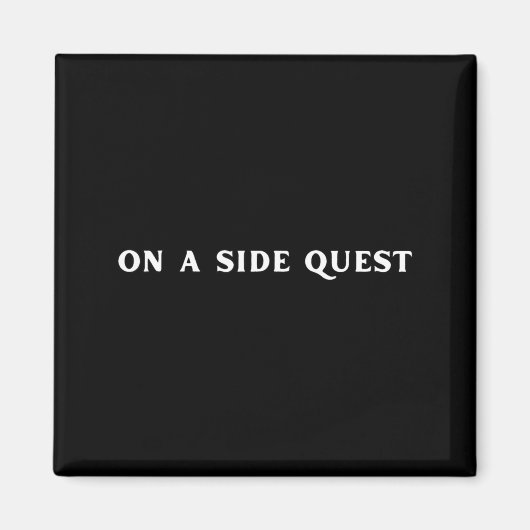 Sarcastic Gamer Quotes On A Side Quest Funny Gamin Magneet (Voorkant)