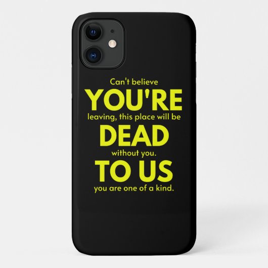 Sarcastic Goodbye , You are Dead to Us, Coworker Case-Mate iPhone Case (Achterkant)