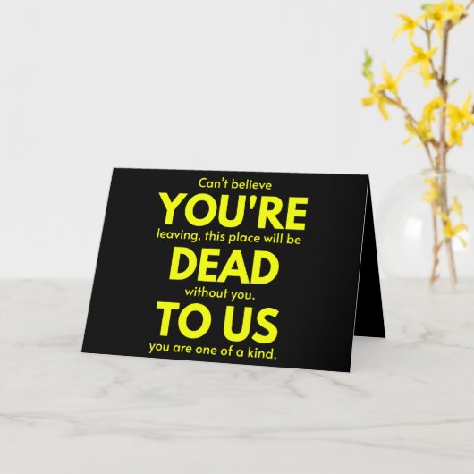 Sarcastic Goodbye , You are Dead to Us, Coworker Kaart (Gele Bloem)