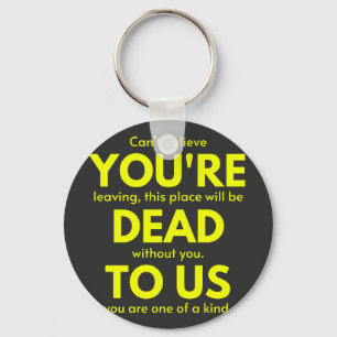 Sarcastic Goodbye , You are Dead to Us, Coworker Sleutelhanger