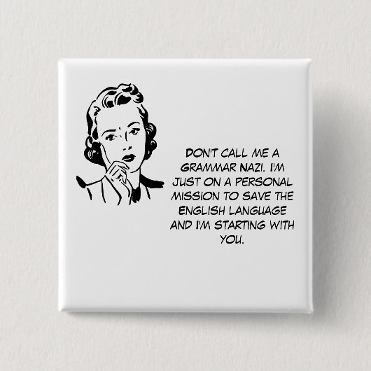 Sarcastic Grammar Nazi Vierkante Button 5,1 Cm (Voorkant)