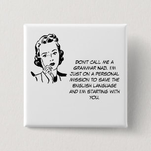 Sarcastic Grammar Nazi Vierkante Button 5,1 Cm
