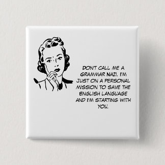 Sarcastic Grammar Nazi Vierkante Button 5,1 Cm