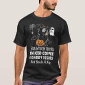 Sarcastic Halloween Witch Iced Coffee Daddy Issues T-shirt (Voorkant)