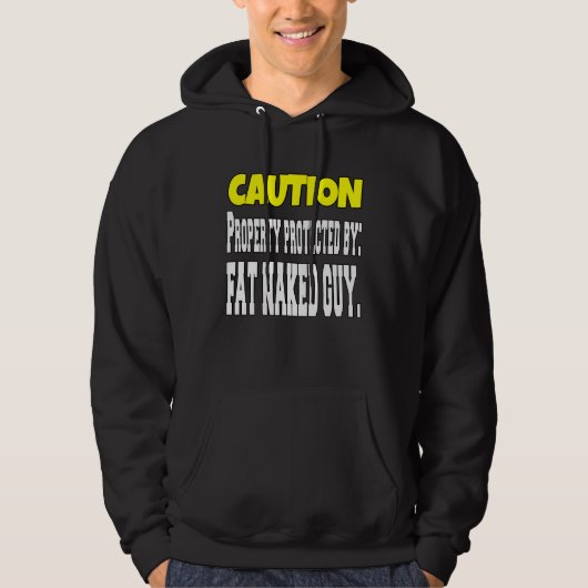 Sarcastic Humor Caution Property Protected By Fat Hoodie (Voorkant)