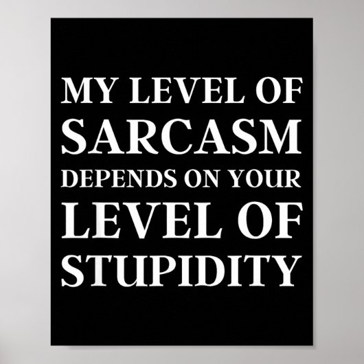 Sarcastic Humor, My Level Of Sarcasm, Funny Sarcas Poster (Voorkant)