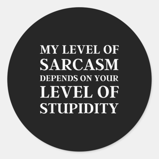 Sarcastic Humor, My Level Of Sarcasm, Funny Sarcas Ronde Sticker (Voorkant)