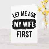 Sarcastic Husband Let Me Ask My Wife First Kaart (Gele Bloem)