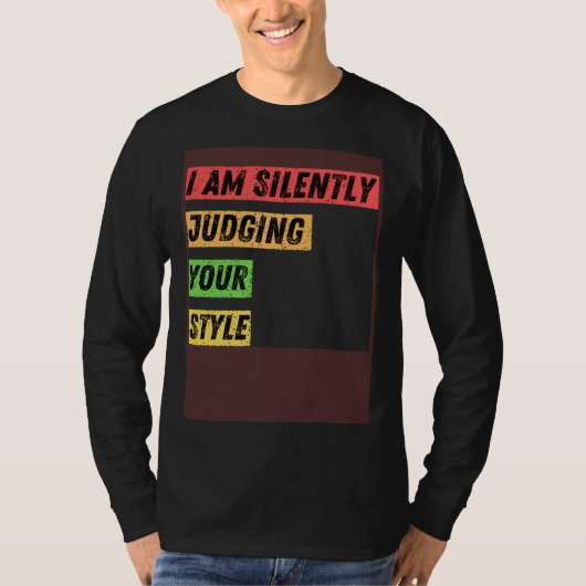 Sarcastic I m Silently Judging Your Style  Quotes T-shirt (Voorkant)
