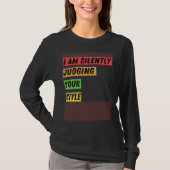 Sarcastic I m Silently Judging Your Style  Quotes T-shirt (Voorkant)