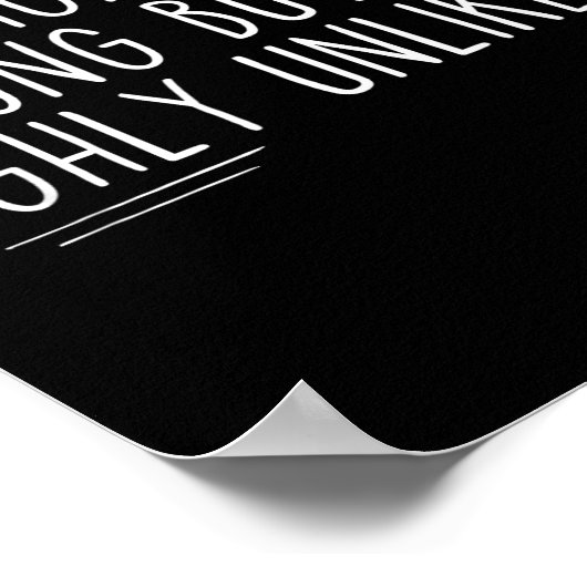 Sarcastic I Might Be Wrong But It's Highly Unlikel Poster (Hoek)