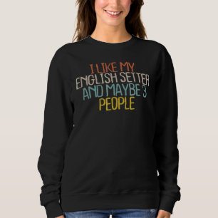Sarcastic ik hou van mijn Engelse zetter en missch Trui