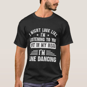 Sarcastic Line Dancing Quote voor lijndanser T-shirt
