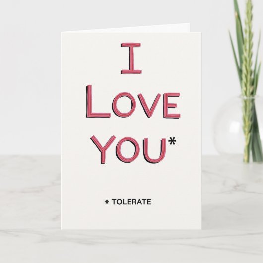 Sarcastic Love You Tolerate Card Kaart (Voorkant)