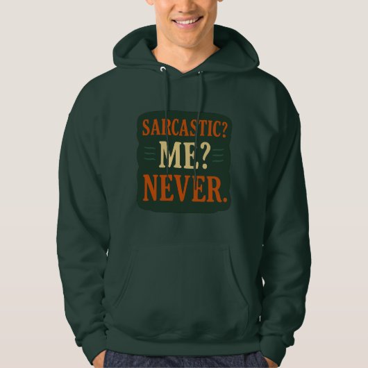 Sarcastic? Me? Never Funny Minimalist Quote Hoodie (Voorkant)