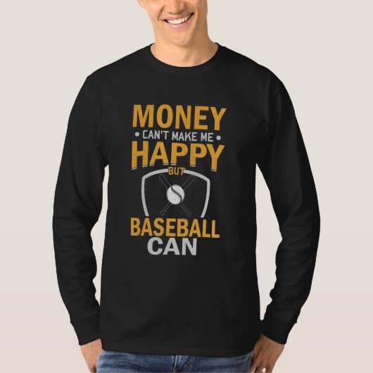 Sarcastic Money Can't Make-me-Happy But baseball C T-shirt (Voorkant)