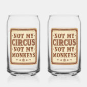 Sarcastic Not My Circus Not My Monkeys Blikvorm Glas (Achterkant)