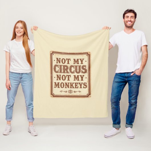 Sarcastic Not My Circus Not My Monkeys Fleece Deken (In situ)