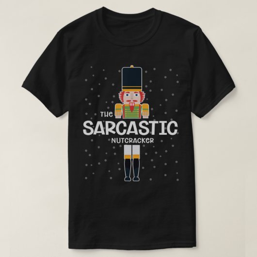 Sarcastic Nutkraker Family Matching Funny Gift Pa T-shirt (Design voorkant)