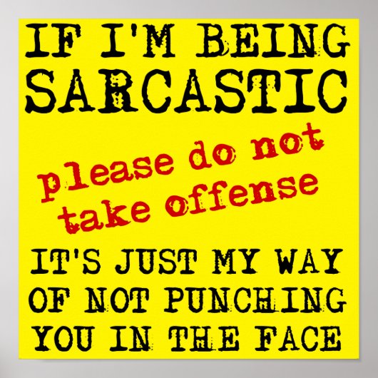 Sarcastic Offense Funny Poster Sign Quottes Gezegd (Voorkant)