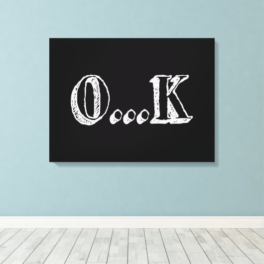 Sarcastic OK Canvas Afdruk (Insitu (Houten vloer))