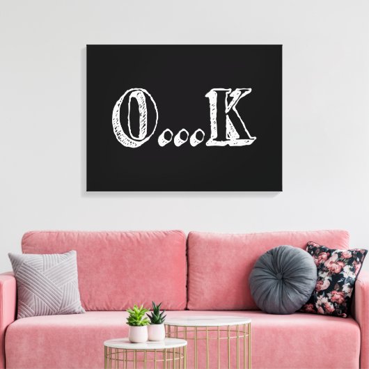 Sarcastic OK Canvas Afdruk (Insitu (Woonkamer))