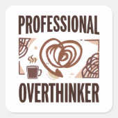 Sarcastic Overthinker with Coffee and Chaos Vierkante Sticker (Voorkant)