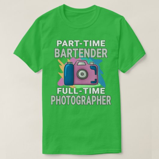 Sarcastic Parttime Bartender fulltime fotograaf T-shirt (Design voorkant)