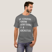 Sarcastic Podcaster Podcasting Writer Funny T-shirt (Voorkant volledig)