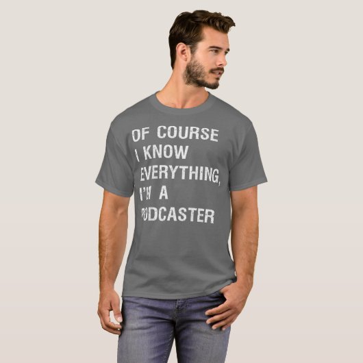 Sarcastic Podcaster Podcasting Writer Funny T-shirt (Voorkant volledig)
